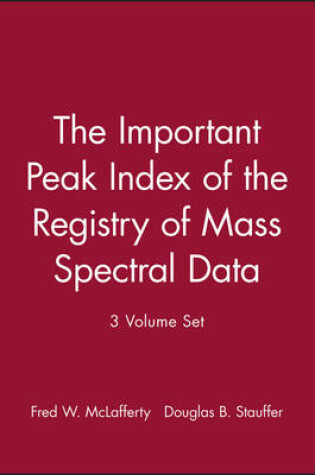 Cover of The Important Peak Index of the Registry of Mass Spectral Data, 3 Volume Set