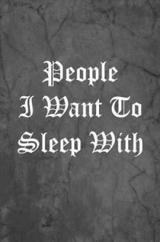 Cover of People I Want To Sleep With