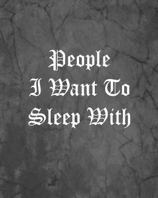 Book cover for People I Want To Sleep With