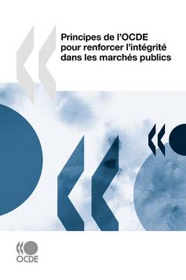 Book cover for Principes de l'OCDE pour renforcer l'integrite dans les marches publics