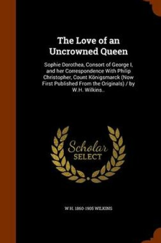 Cover of The Love of an Uncrowned Queen