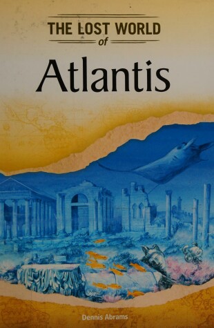 Book cover for Atlantis (Lost Worlds and Mysterious Civilizations)