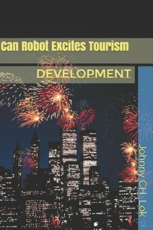 Cover of Can Robot Excites Tourism Development