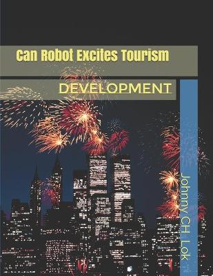 Cover of Can Robot Excites Tourism Development