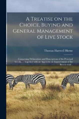 Cover of A Treatise on the Choice, Buying and General Management of Live Stock