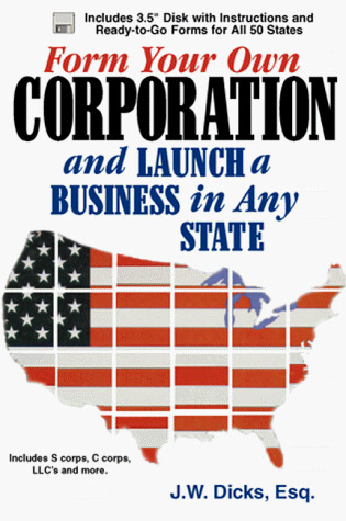 Cover of Form Your Own Corporation and Launch a Business in Any State
