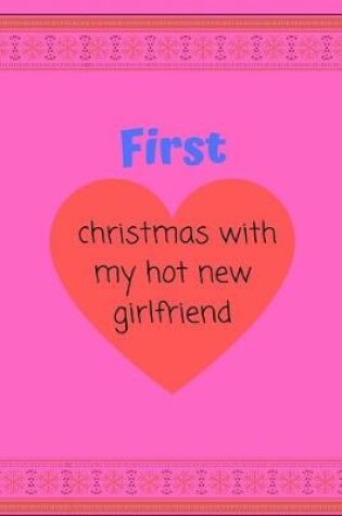 Cover of First christmas with my hot new girlfriend