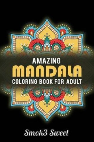 Cover of Amazing Mandala Coloring Book for Adult