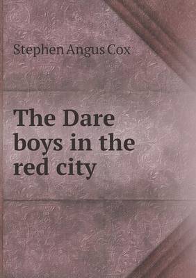 Book cover for The Dare Boys in the Red City