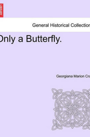 Cover of Only a Butterfly.