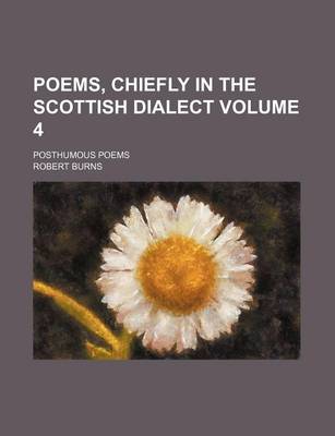 Book cover for Poems, Chiefly in the Scottish Dialect Volume 4; Posthumous Poems