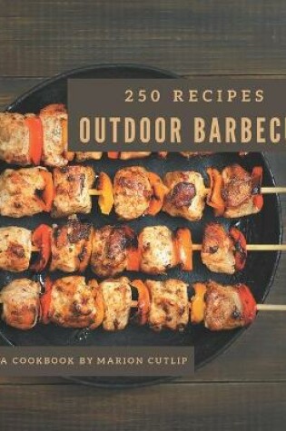 Cover of 250 Outdoor Barbecue Recipes