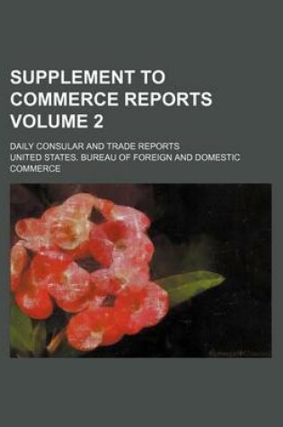 Cover of Supplement to Commerce Reports Volume 2; Daily Consular and Trade Reports