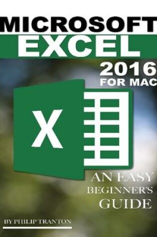 Cover of Microsoft Excel 2016 for Mac: An Easy Beginner’s Guide