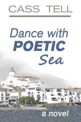 Book cover for Dance With Poetic Sea - a novel