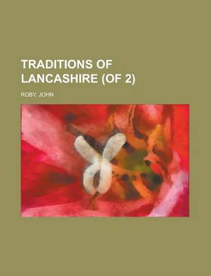 Book cover for Traditions of Lancashire (of 2) Volume 1