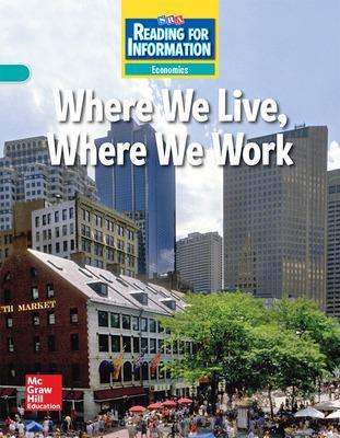 Cover of Reading for Information, Approaching Student Reader, Economics - Where We Live, Where We Work, Grade 4