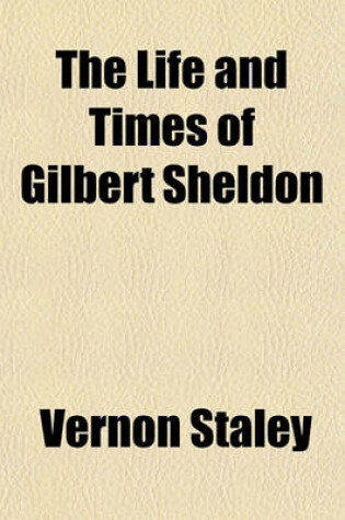 Cover of The Life and Times of Gilbert Sheldon