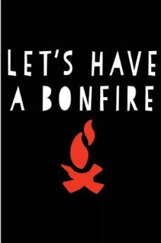 Cover of Lets Have a Bonfire