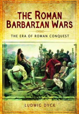 Book cover for Roman Barbarian Wars: The Era of Roman Conquest