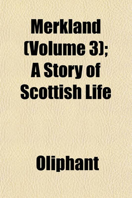 Book cover for Merkland (Volume 3); A Story of Scottish Life