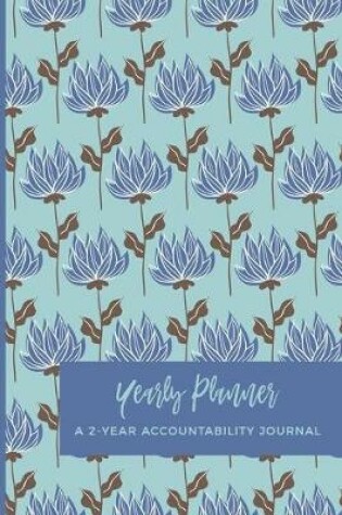 Cover of Yearly Planner a 2-Year Accountability Journal