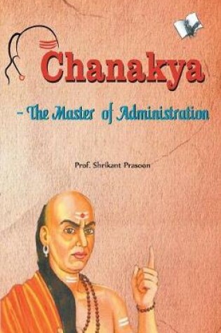 Cover of Chanakya - the Master of Administration