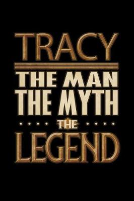 Book cover for Tracy The Man The Myth The Legend