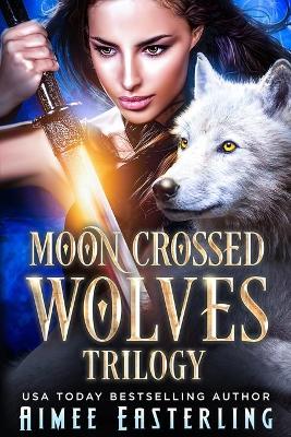 Book cover for Moon-Crossed Wolves Trilogy