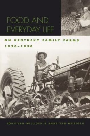 Cover of Food and Everyday Life on Kentucky Family Farms, 1920-1950