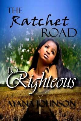 Book cover for The Ratchet Road to Righteous