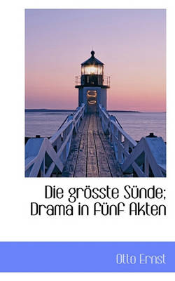 Book cover for Die Gr Sste S Nde; Drama in F Nf Akten