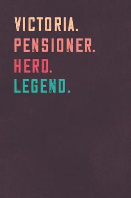 Book cover for Victoria. Pensioner. Hero. Legend.