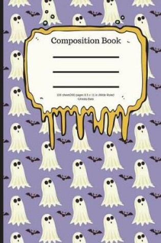 Cover of Composition Book 100 Sheet/200 Pages 8.5 X 11 In.-Wide Ruled- Ghosts Bats