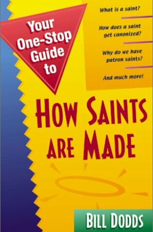 Cover of Your One-stop Guide to How Saints are Made