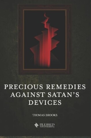 Cover of Precious Remedies Against Satan's Devices (Illustrated)