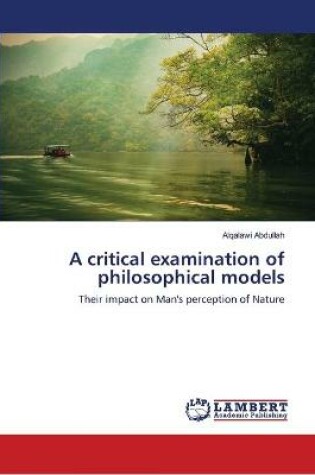 Cover of A critical examination of philosophical models