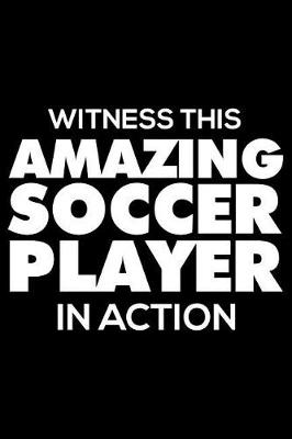 Book cover for Witness This Amazing Soccer Player in Action