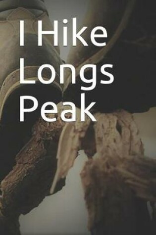 Cover of I Hike Longs Peak