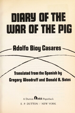 Cover of Casares Adolfo Bioy : Diary of the War of the Pig (Pbk)