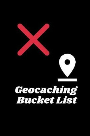 Cover of Geocaching Bucket List