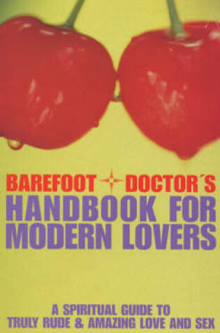 Cover of Barefoot Doctor's Handbook for Modern Lovers