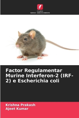 Book cover for Factor Regulamentar Murine Interferon-2 (IRF-2) e Escherichia coli