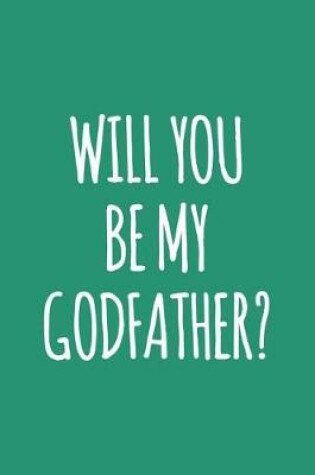 Cover of Will You Be My Godfather?