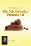 Book cover for Understanding and following the Fair Debt Collection Practices Act