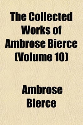 Book cover for The Collected Works of Ambrose Bierce (Volume 10)