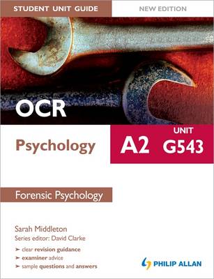 Book cover for OCR A2 Psychology Student Unit Guide: Unit G543 Forensic Psychology