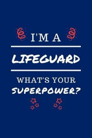Cover of I'm A Lifeguard What's Your Superpower?