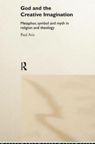 Cover of God and the Creative Imagination: Metaphor, Symbol and Myth in Religion and Theology