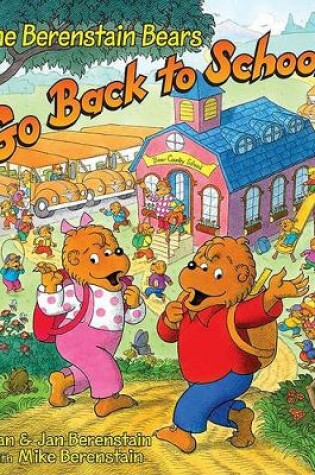 Cover of The Berenstain Bears Go Back to School
